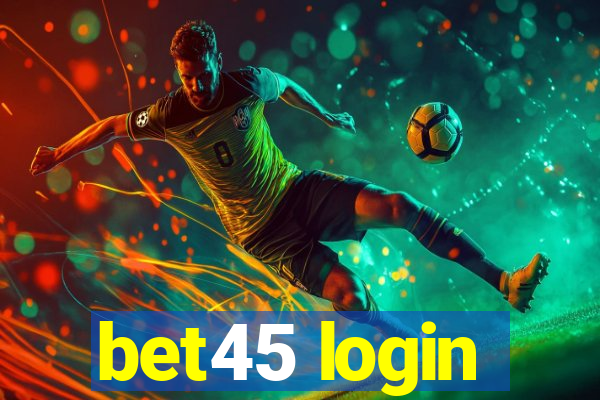 bet45 login